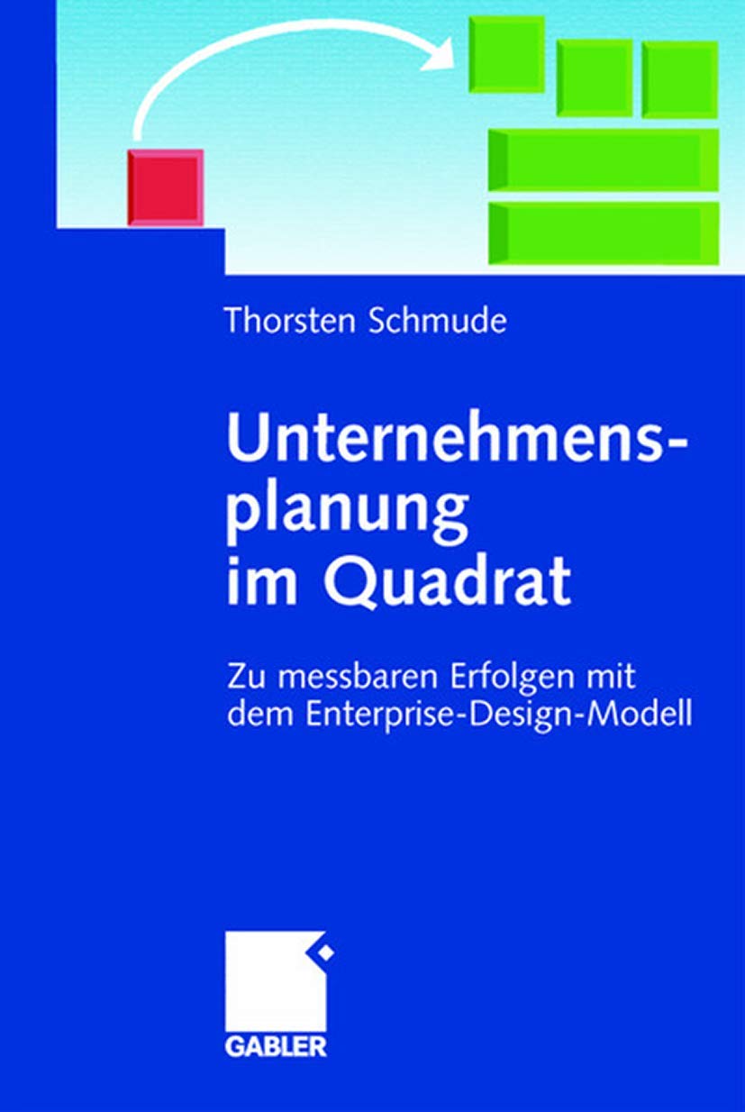 Unternehmensplanung im Quadrat: Zu messbaren Erfolgen mit dem EnterpriseDesignModell (German Edition),Used
