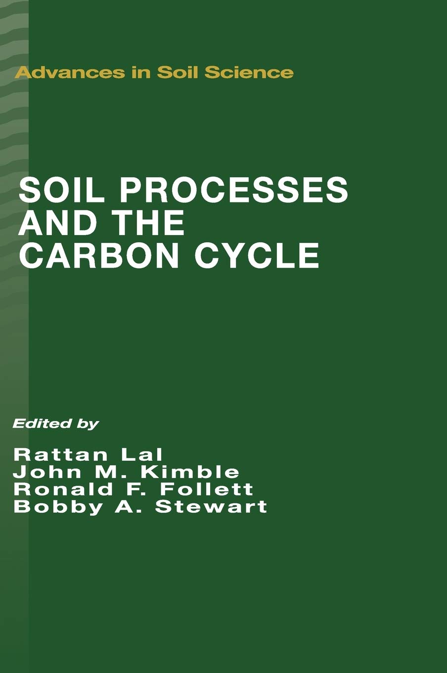Soil Processes And The Carbon Cycle (Advances In Soil Science),Used