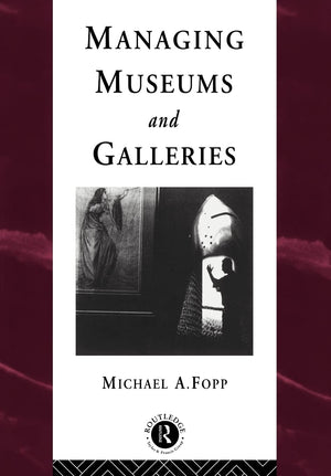 Managing Museums and Galleries (Heritage: CarePreservationManagement),Used