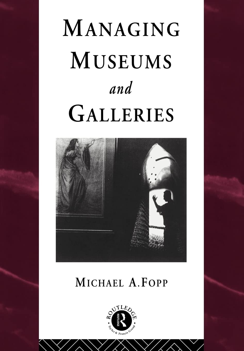 Managing Museums and Galleries (Heritage: CarePreservationManagement),Used
