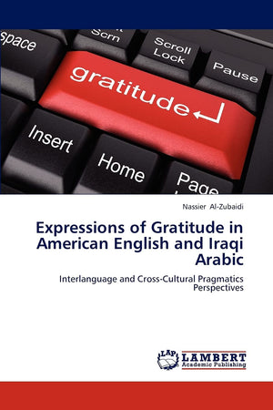 Expressions of Gratitude in American English and Iraqi Arabic: Interlanguage and CrossCultural Pragmatics Perspectives,Used