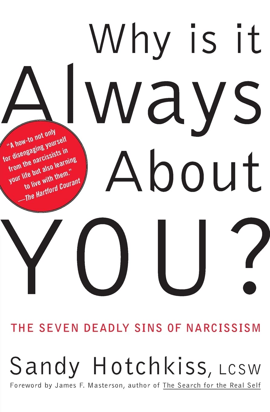 Why Is It Always About You? : The Seven Deadly Sins Of Narcissism