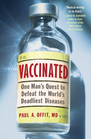 Vaccinated: One Man'S Quest To Defeat The World'S Deadliest Diseases