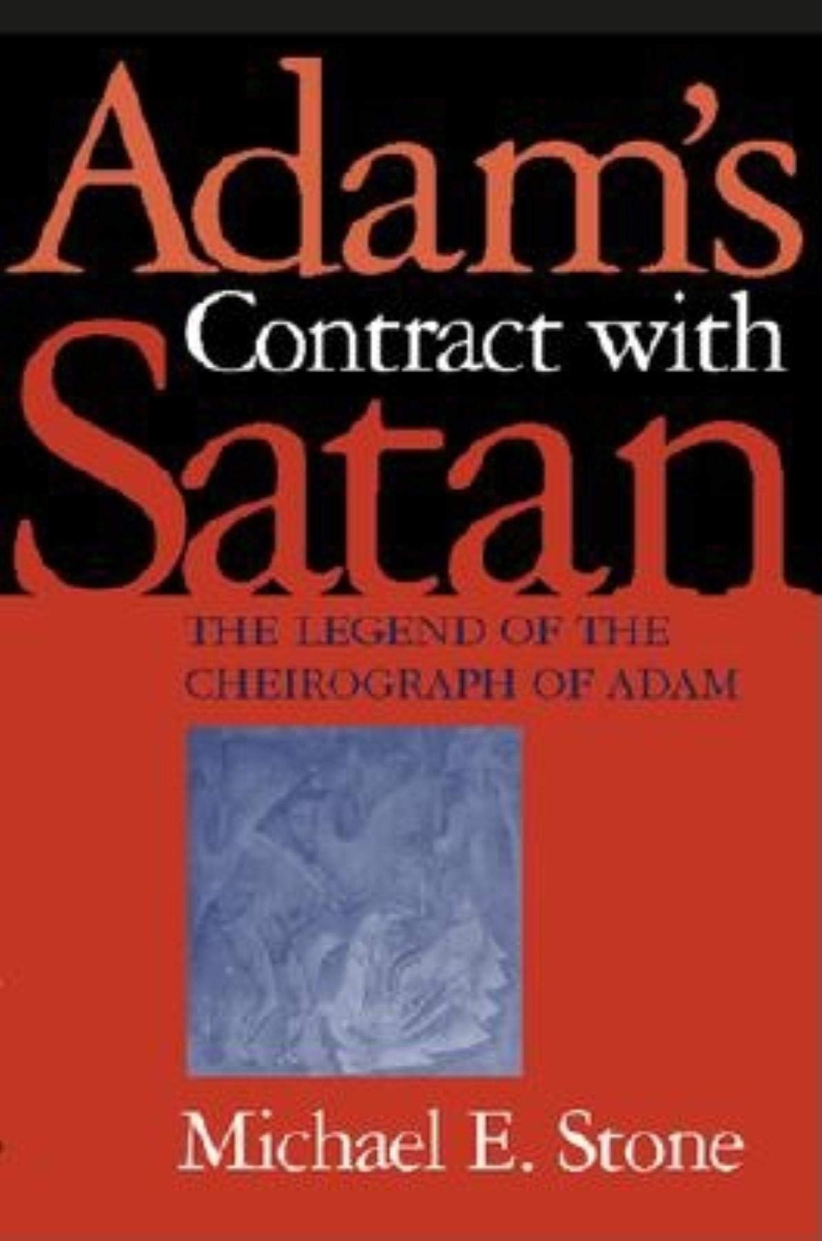Adam's Contract with Satan: The Legend of the Cheirograph of Adam,Used