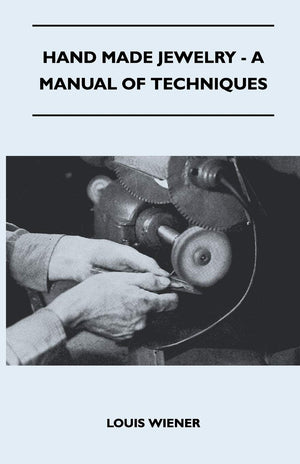 Hand Made Jewelry  A Manual Of Techniques,Used