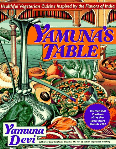 Yamunas Table: Healthy Vegetarian Cuisine Inspired By The Flavors Of India-new