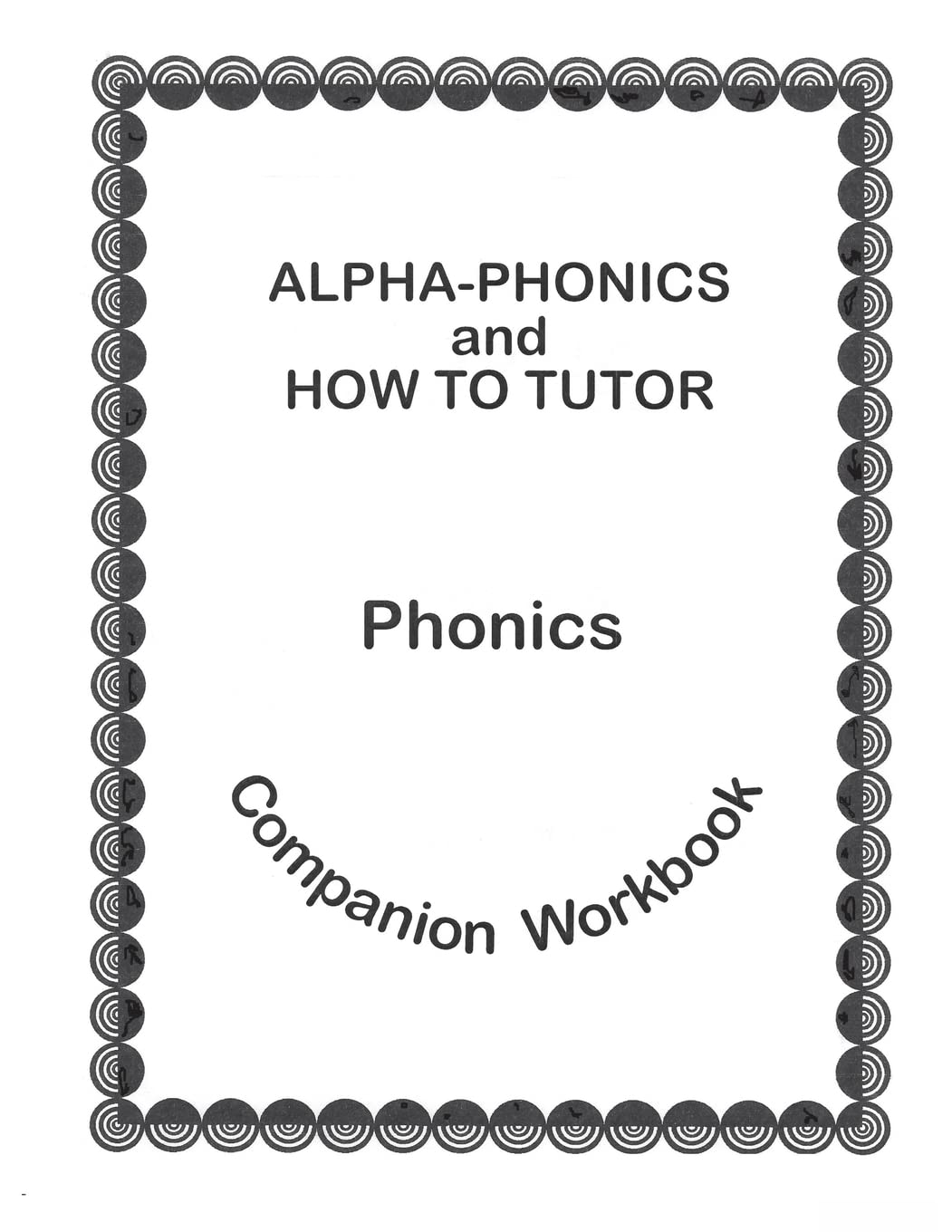 Alpha Phonics and How to Tutor Campanion Workbook,Used