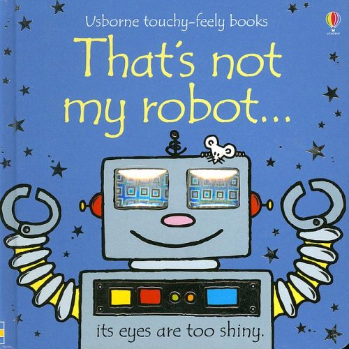 That's Not My Robot (Usborne Touchy Feely),Used