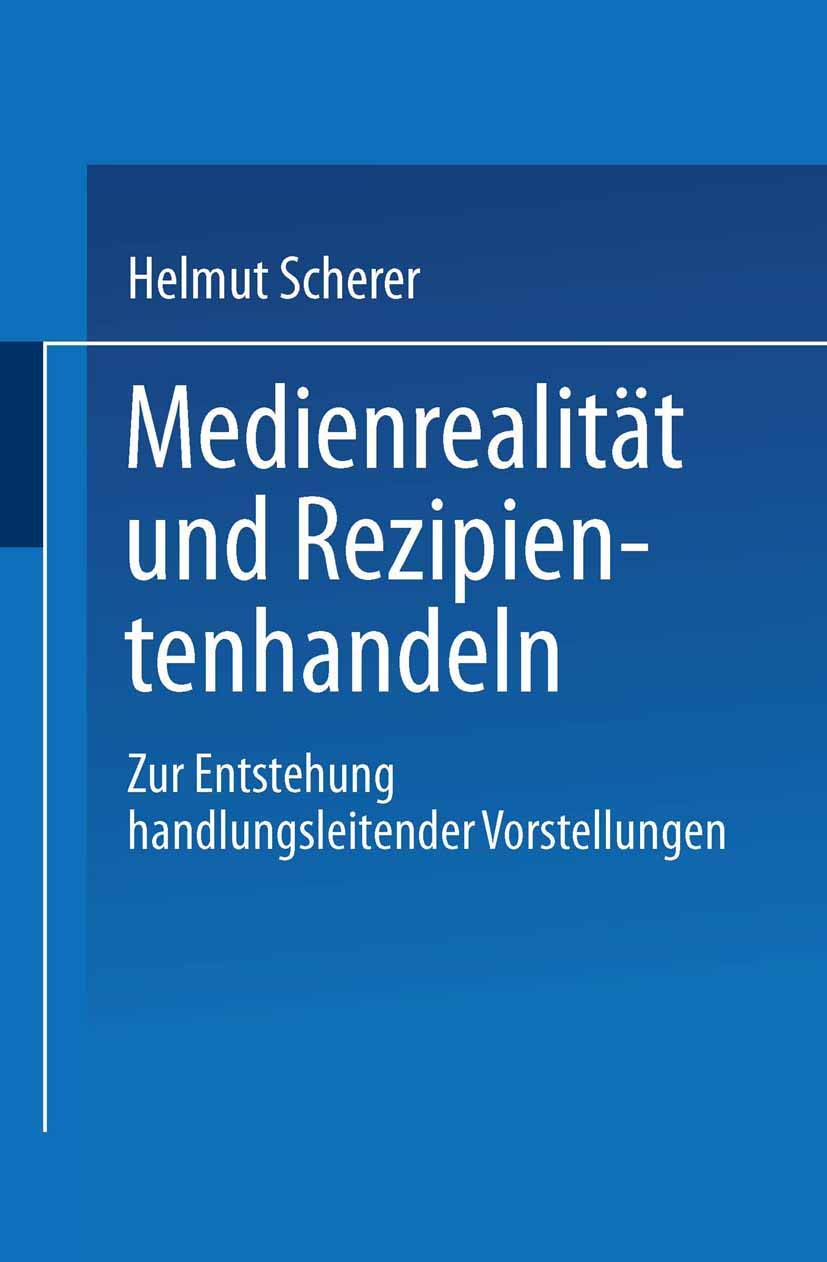 Medienrealitt und Rezipientenhandeln: Zur Entstehung handlungsleitender Vorstellungen (German Edition),Used