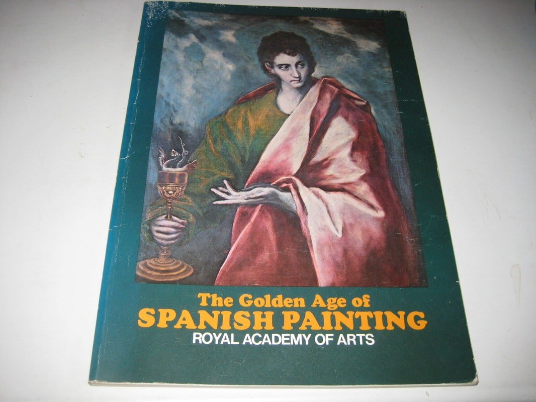 The golden age of Spanish painting: [catalogue of an exhibition held at the Royal Academy], 10 January14 March [1976],Used