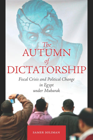 The Autumn Of Dictatorship: Fiscal Crisis And Political Change In Egypt Under Mubarak (Stanford Studies In Middle Eastern And Is,New