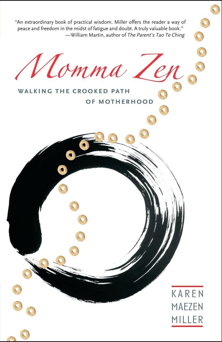 Momma Zen: Walking the Crooked Path of Motherhood,New
