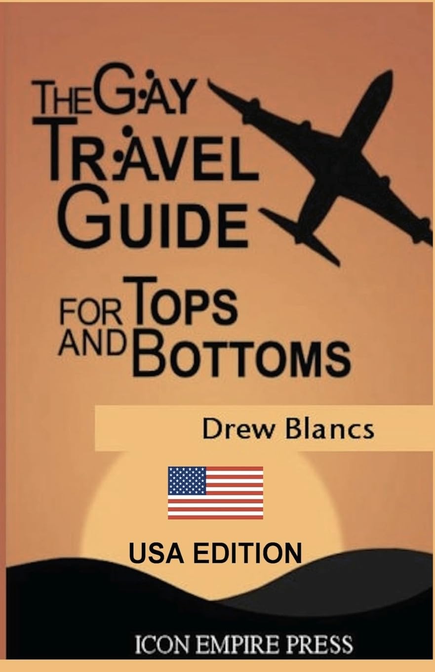 The Gay Travel Guide For Tops And Bottoms: USA Edition,Used