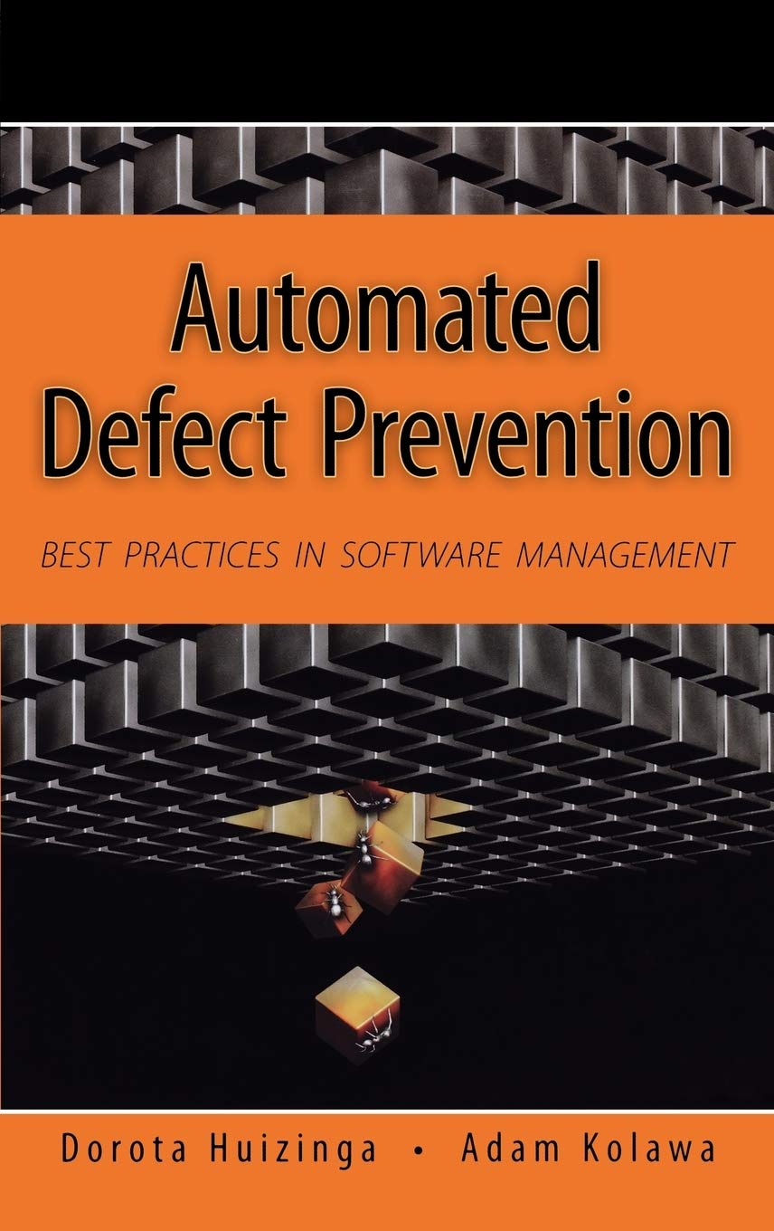 Automated Defect Prevention: Best Practices In Software Management,New
