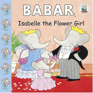 Babar: Isabelle the Flower Girl,Used