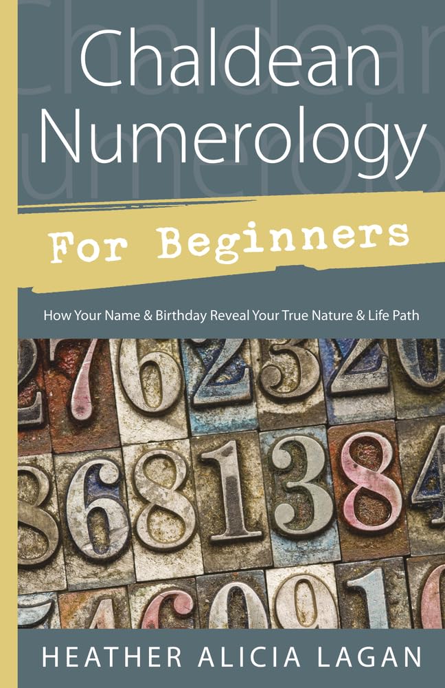 Chaldean Numerology For Beginners: How Your Name And Birthday Reveal Your True Nature & Life Path (Llewellyn'S For Beginners, 32,New