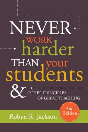 Never Work Harder Than Your Students and Other Principles of Great Teaching,Used