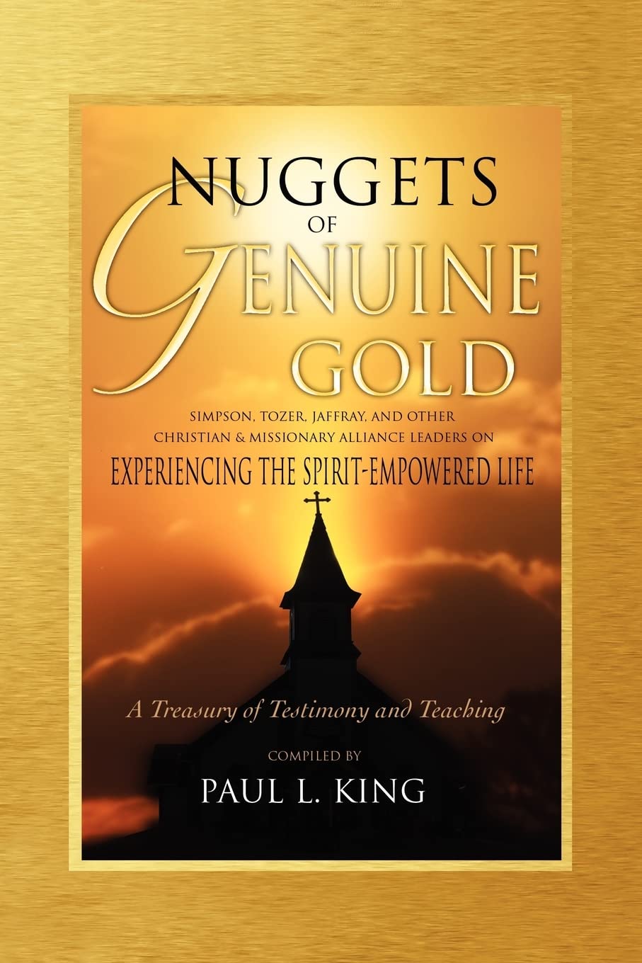 Nuggets of Genuine Gold: Experiencing the SpiritEmpowered Life  A Treasury of Testimony and Teaching,Used
