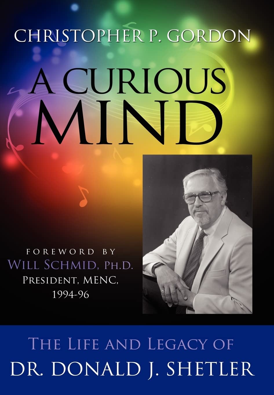 A Curious Mind: The Life and Legacy of Dr. Donald J. Shetler,Used