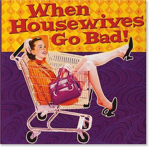 When Housewives Go Bad! (Keepsake Series),Used