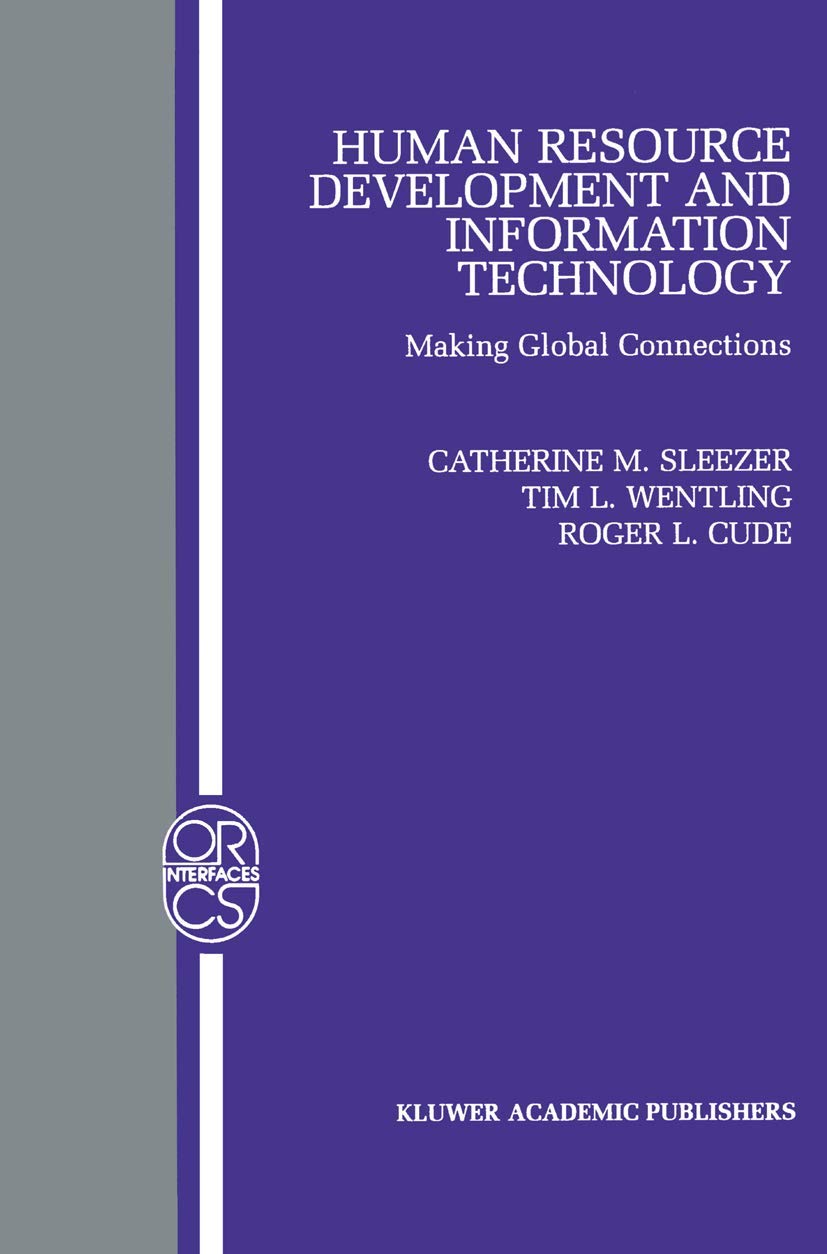 Human Resource Development And Information Technology: Making Global Connections (Operations Research/Computer Science Interface,New