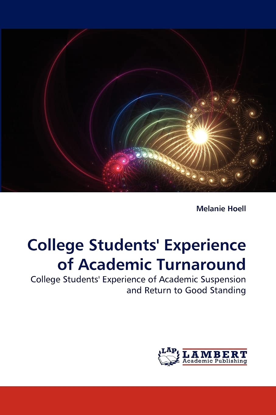 College Students' Experience of Academic Turnaround: College Students' Experience of Academic Suspension and Return to Good Stan,Used