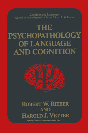 The Psychopathology Of Language And Cognition (Cognition And Language: A Series In Psycholinguistics),New