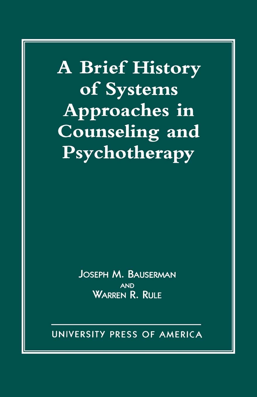 A Brief History Of Systems Approaches In Counseling And Psychotherapy,Used