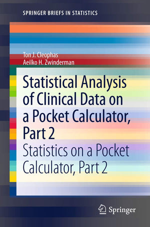 Statistical Analysis of Clinical Data on a Pocket Calculator, Part 2: Statistics on a Pocket Calculator, Part 2 (SpringerBriefs ,Used