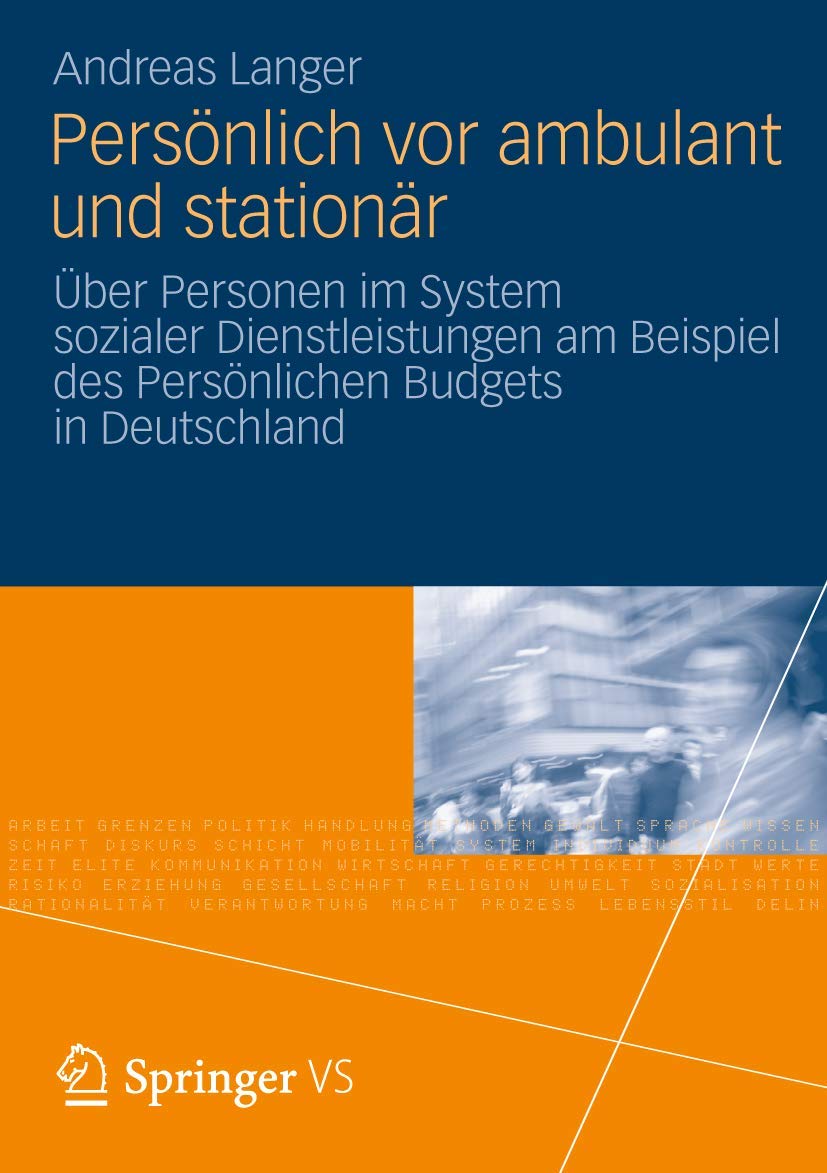 Persnlich vor ambulant und stationr: ber Personen im System sozialer Dienstleistungen am Beispiel des Persnlichen Budgets in Deu,Used