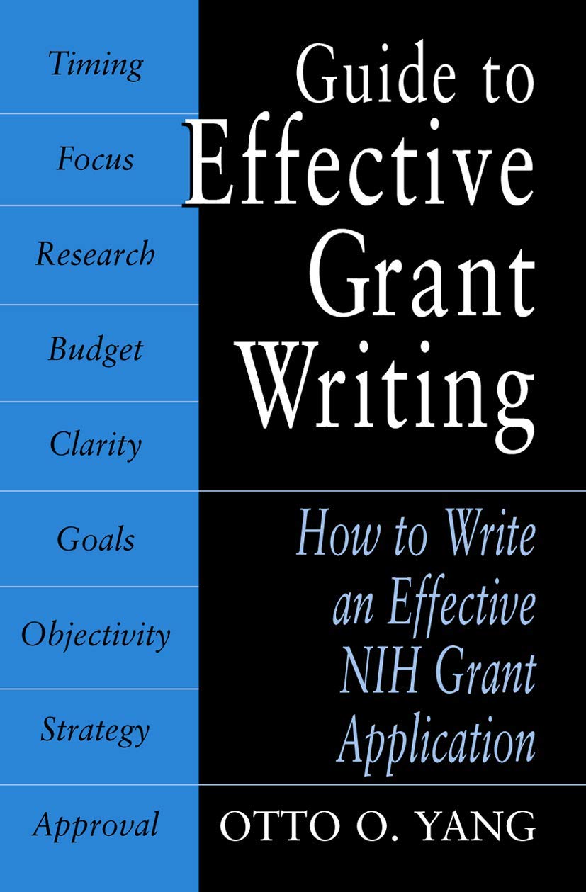 Guide To Effective Grant Writing: How To Write A Successful Nih Grant Application,New