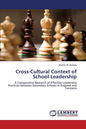 CrossCultural Context of School Leadership: A Comparative Research of Effective Leadership Practices between Secondary Schools ,Used