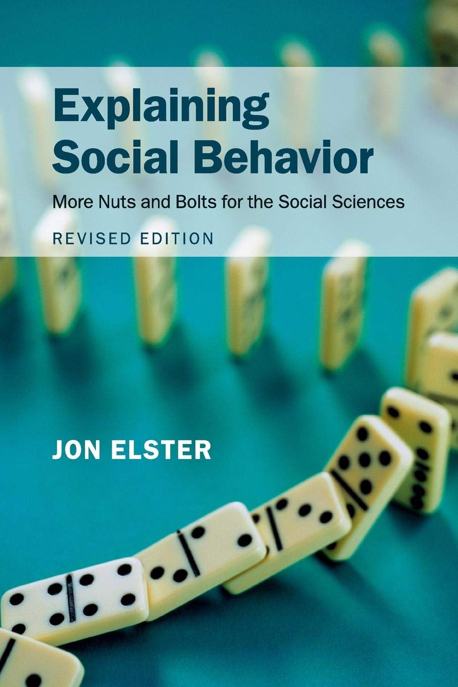 Explaining Social Behavior: More Nuts and Bolts for the Social Sciences,Used