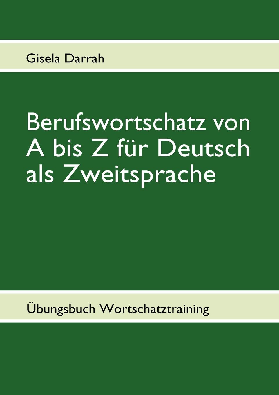 Berufswortschatz von A bis Z fr Deutsch als Zweitsprache: bungsbuch Wortschatztraining (German Edition),Used