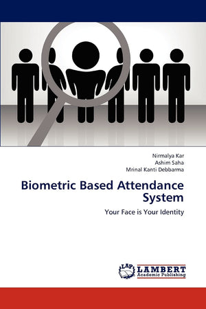 Biometric Based Attendance System: Your Face is Your Identity,Used