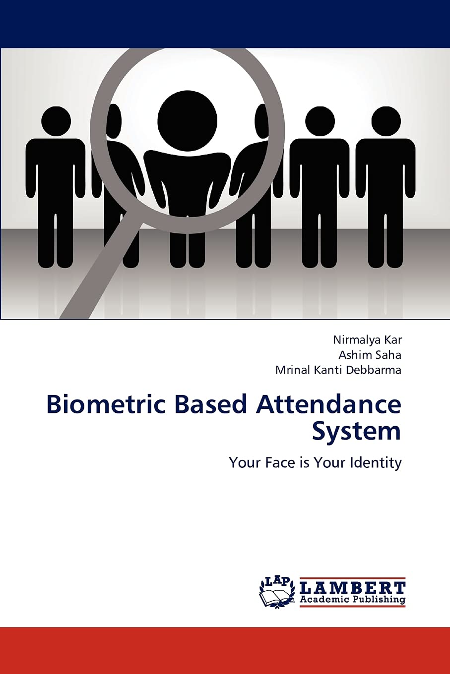 Biometric Based Attendance System: Your Face is Your Identity,Used