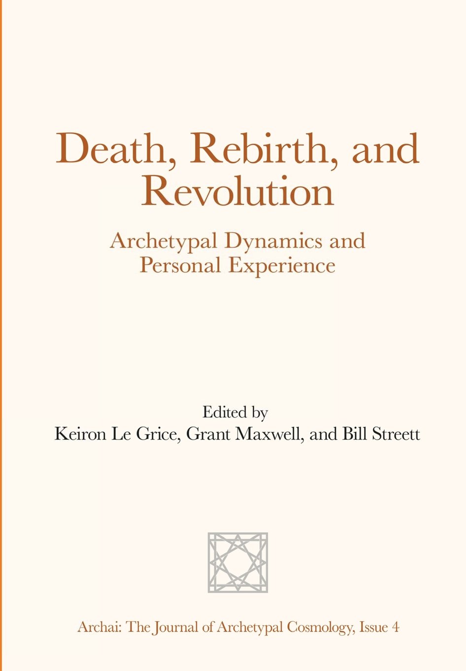 Death, Rebirth, And Revolution (Archai: The Journal Of Archetypal Cosmology),Used