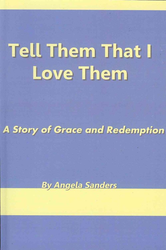 Tell Them That I Love Them: A Story of Grace and Redemption,Used