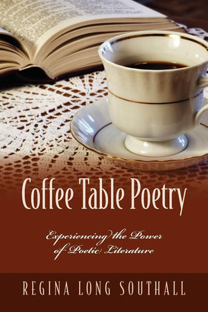 Coffee Table Poetry: Experiencing the Power of Poetic Literature,Used