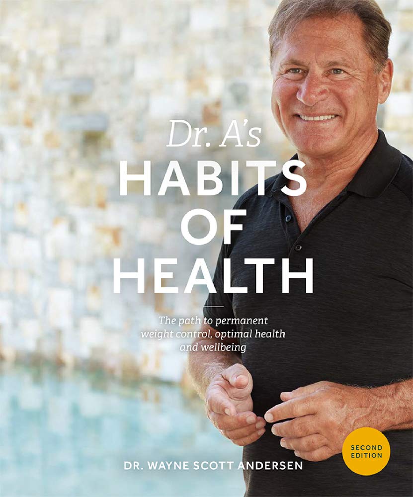 Dr. A'S Habits Of Health: The Path To Permanent Weight Control And Optimal Health,New