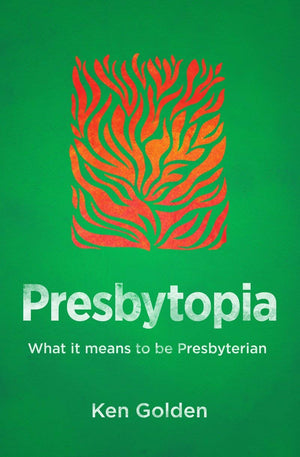 Presbytopia: What it means to be Presbyterian,Used