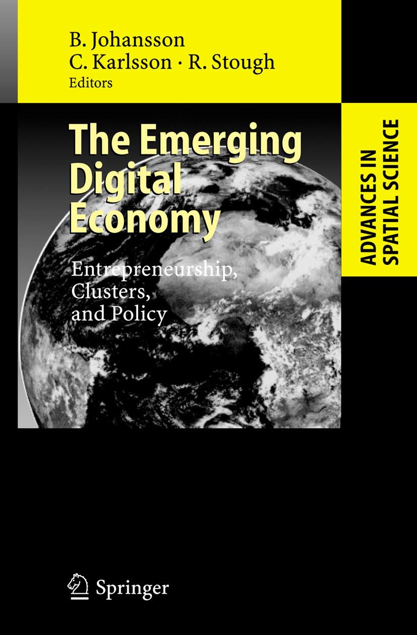 The Emerging Digital Economy: Entrepreneurship, Clusters, and Policy (Advances in Spatial Science),Used