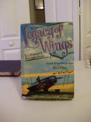Legacy of Wings: The Story of Harold F. Pitcairn,Used