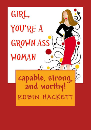 Girl, You'Re A Grown Ass Woman!: Strong, Capable, And Worthy!,Used