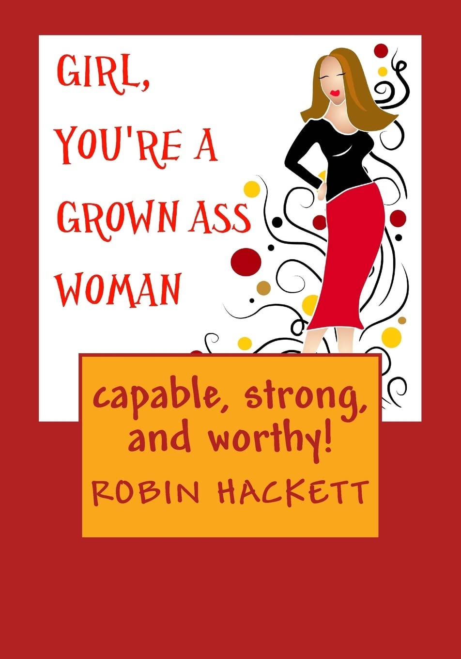 Girl, You'Re A Grown Ass Woman!: Strong, Capable, And Worthy!,Used