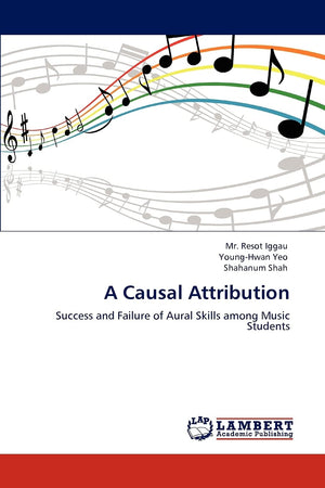A Causal Attribution: Success and Failure of Aural Skills among Music Students,Used