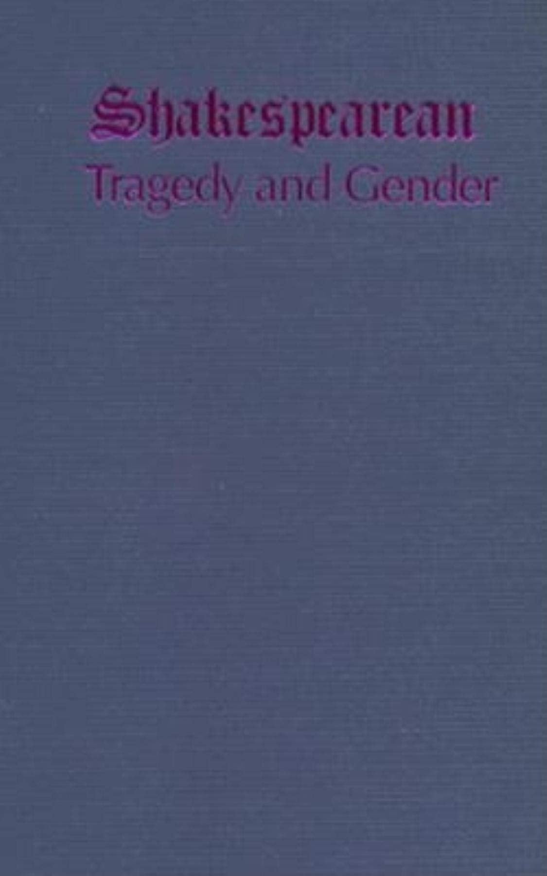 Shakespearean Tragedy and Gender,Used