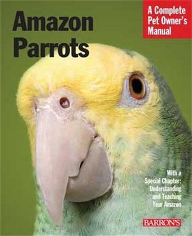 Amazon Parrots (Complete Pet Owner'S Manual)