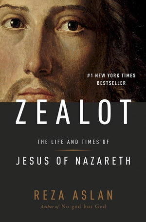 Zealot: The Life And Times Of Jesus Of Nazareth