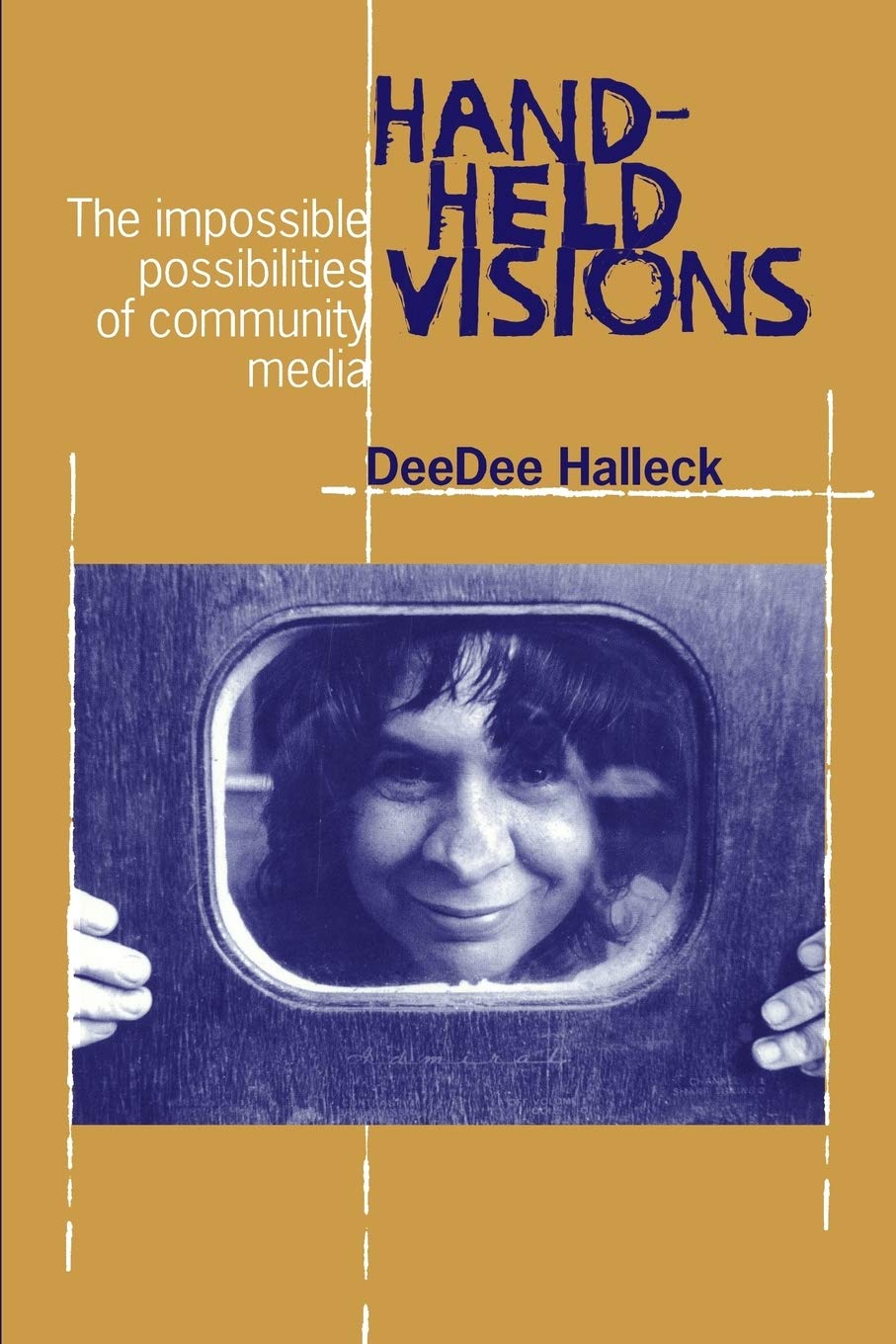 HandHeld Visions: The Uses of Community Media (Communications and Media Studies Series, No. 5),New